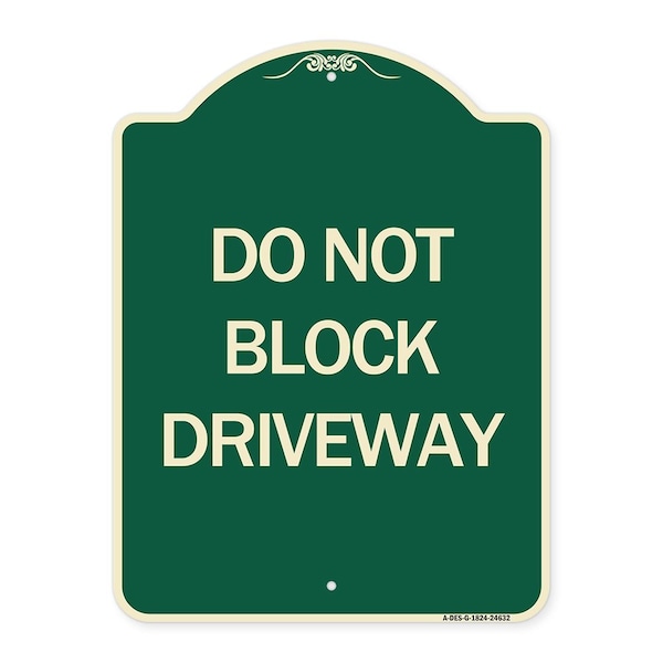 Do Not Block Driveway Heavy-Gauge Aluminum Architectural Sign, 24" x 18", G-1824-24632